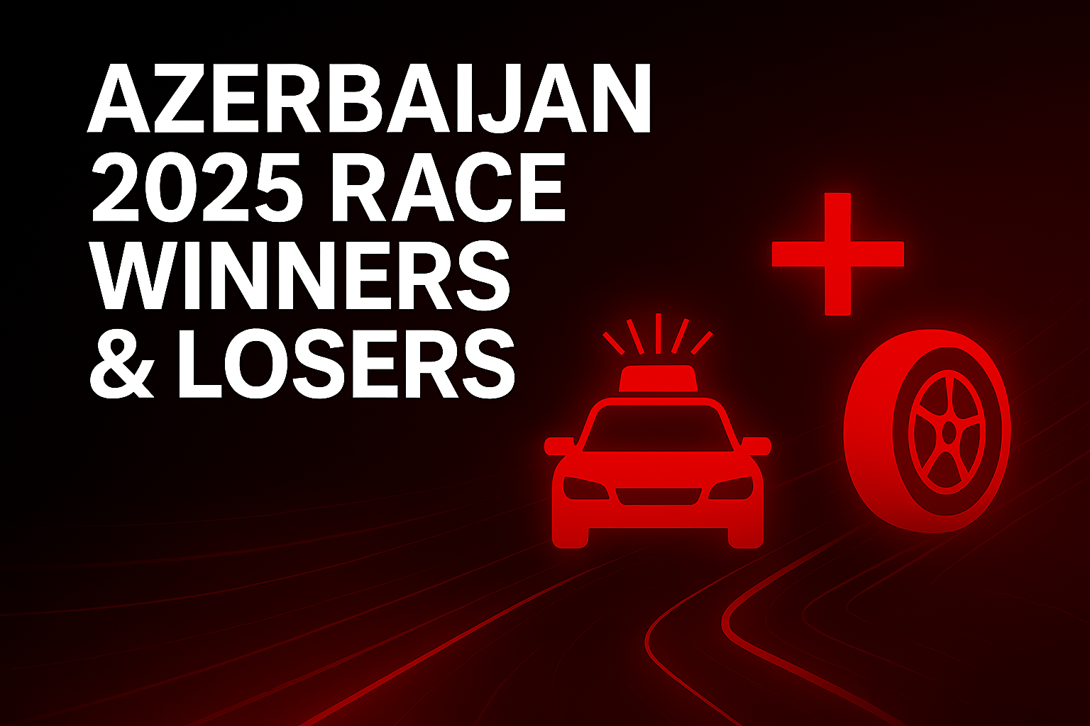 Azerbaijan 2025 Race Winners & Losers: Safety Cars, Straight‑Line Speed and Tyre Life