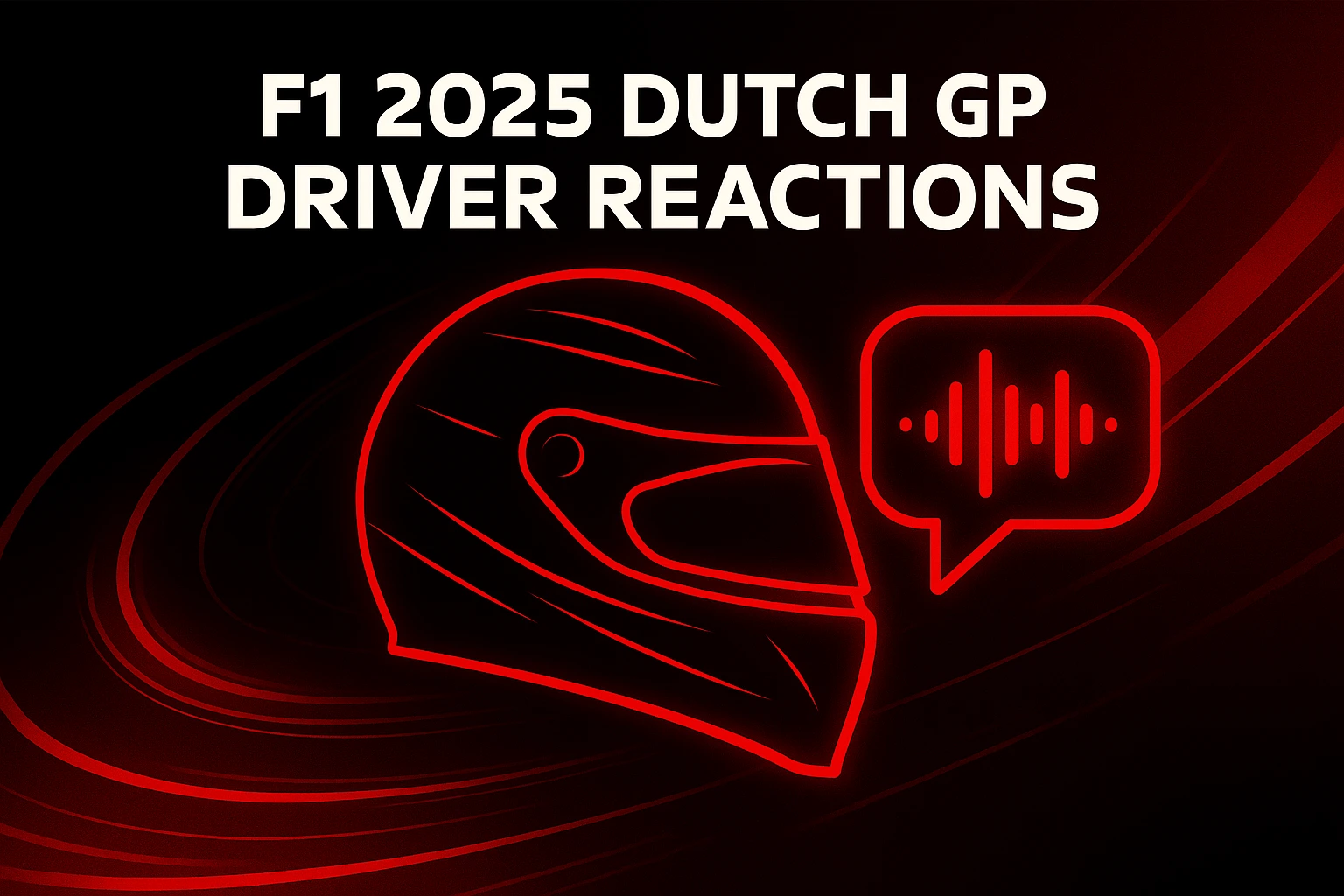 F1 2025 Dutch GP Driver Reactions