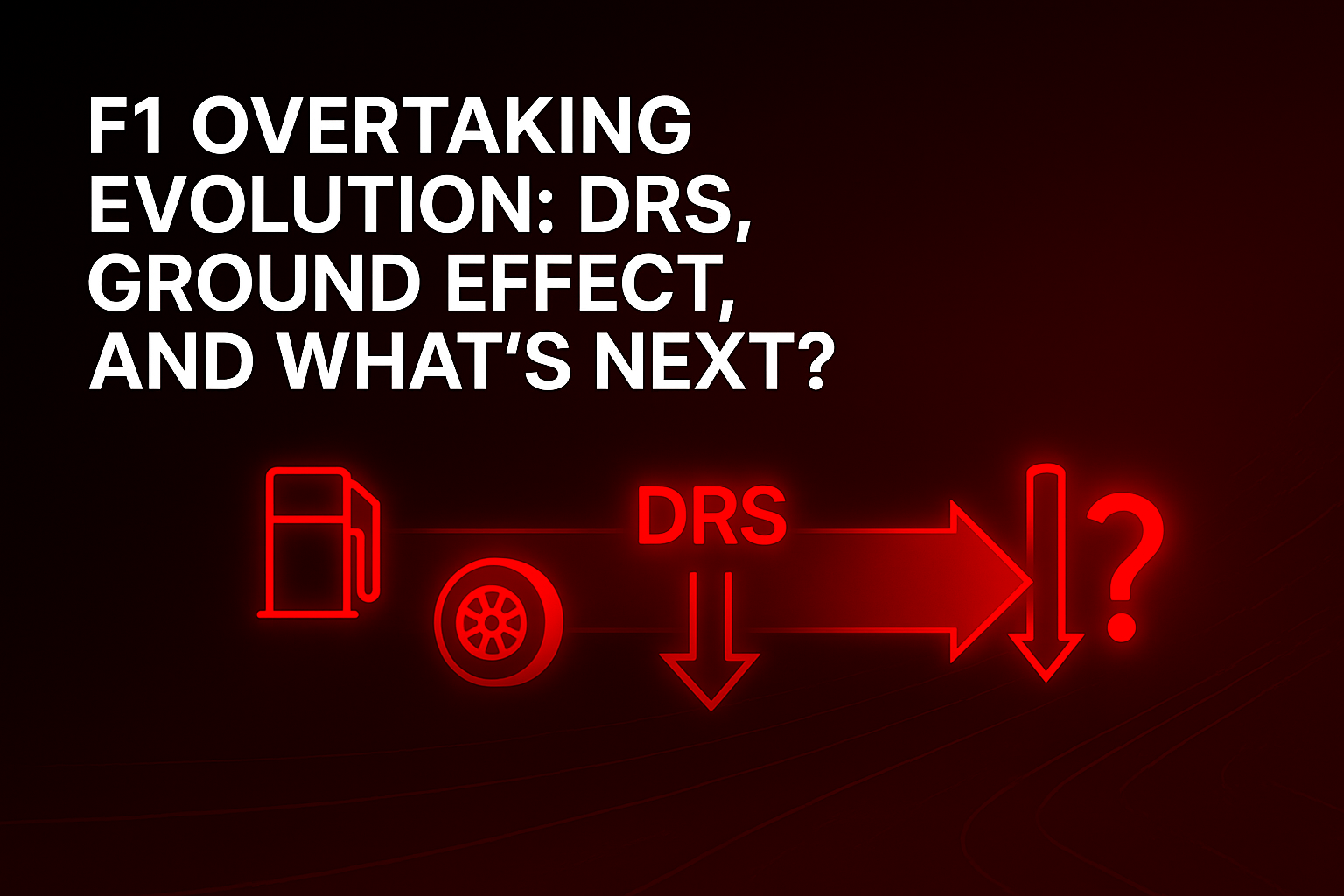 F1 Overtaking Evolution: DRS, Ground Effect, and What’s Next?