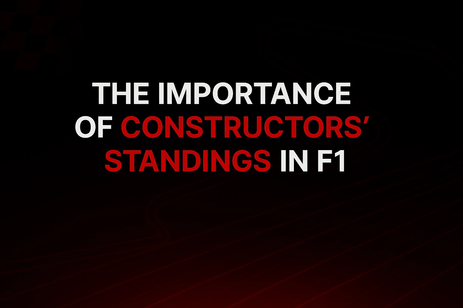 The Importance of Constructors’ Standings in F1